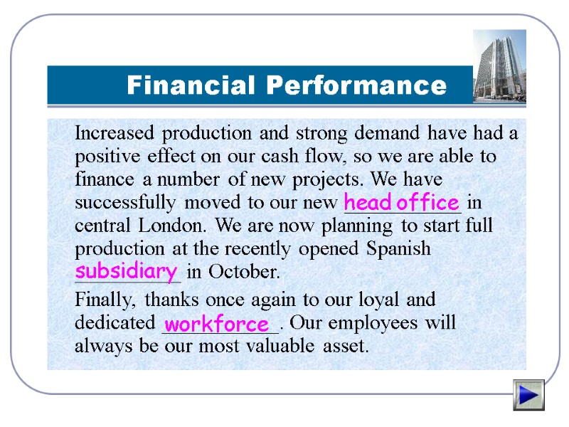 Financial Performance     Increased production and strong demand have had a